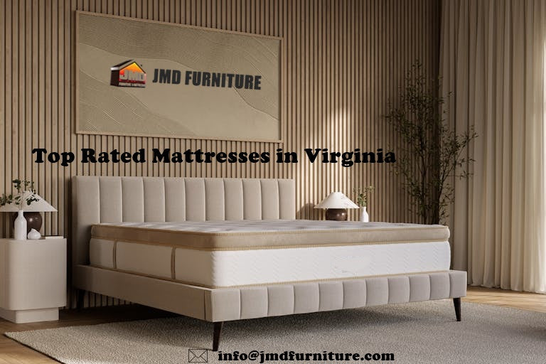 Top Rated Mattresses in Virginia– Experience Comfort with JMD Furniture